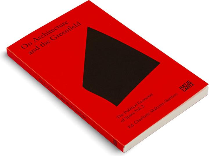 Produktbild On Architecture and the Greenfield (Englisch, Paulo Tavares, Swarnabh Ghosh, Andrew Herscher, Milica Topalović, Ana María León, Charlotte Malterre-Barthes, Fernanda Tellez Velasco, 2024)