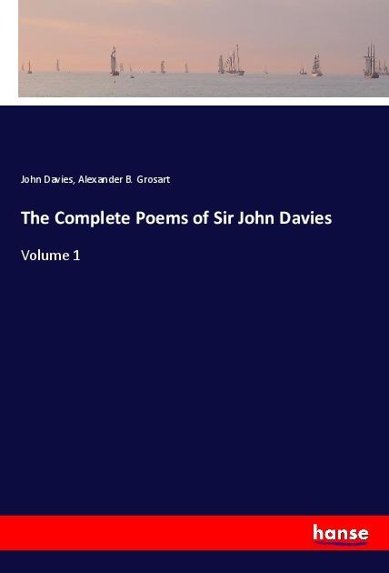 Produktbild The Complete Poems of Sir John Davies (John Davies, Alexander B. Grosart, 2018)
