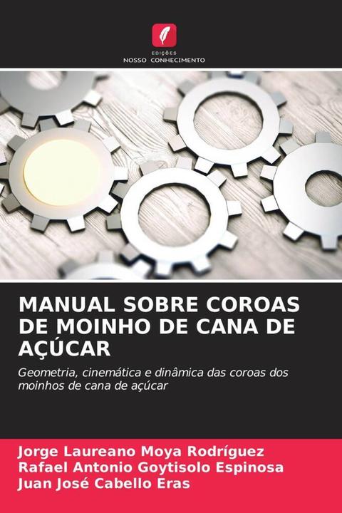 Image du produit Manual Sobre Coroas De Moinho De Cana De Açúcar (Jorge Laureano Moya Rodríguez, Juan Josè Cabello Eras, Rafael Antonio Goytisolo Espinosa, 2022)