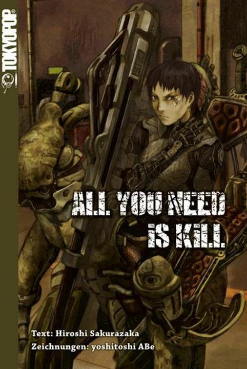All You Need Is Kill. Novel (The Edge of Tomorrow) (Deutsch, Hiroshi Sakurazaka, Yoshitoshi ABe)