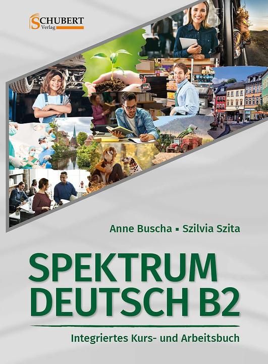 Actual product image Spektrum Deutsch B2: Integriertes Kurs- und Arbeitsbuch für Deutsch als Fremdsprache (German, Anne Busha, Szilvia Szita, 2021)