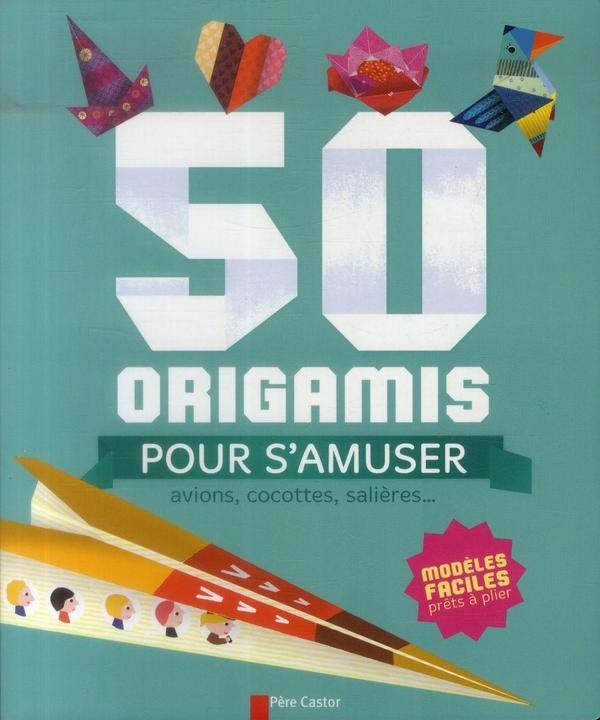 Produktbild 50 origamis pour s'amuser : avions, cocottes, salières (Französisch, Cosneau Olivia, 2014)