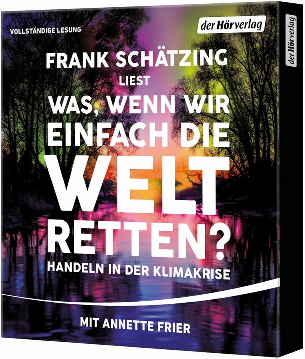 Produktbild Was, wenn wir einfach die Welt retten? (Frank Schätzing, Annette Frier, Deutsch)