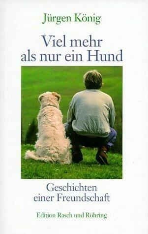Produktbild Viel mehr als nur ein Hund (Deutsch, Jürgen König, 2001)
