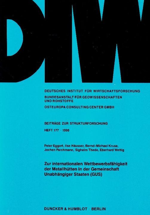 Produktbild Zur internationalen Wettbewerbsfähigkeit der Metallhütten in der Gemeinschaft Unabhängiger Staaten ( (Deutsch, Eberhard Wettig, Sighelm Thede, Peter Eggert, Jochen Parchmann, Ilse Häusser, Bernd-Michael Kruse, 1998)