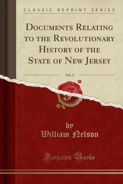 Produktbild Nelson, W: Documents Relating to the Revolutionary History o (Englisch, William Nelson, 2015)