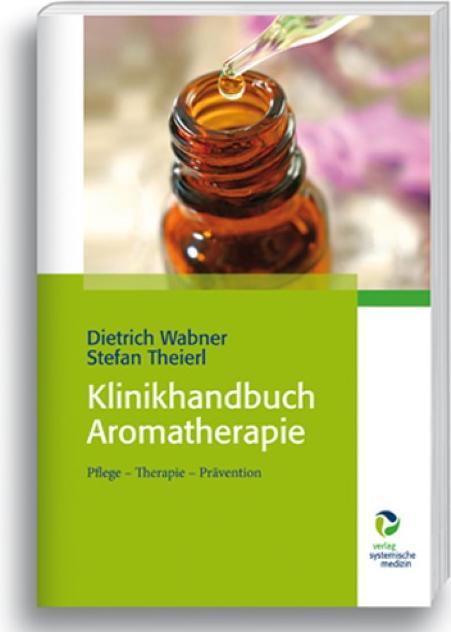 Actual product image Klinikhandbuch Aromatherapie (German, Stefan Theierl, Dietrich Wabner, 2016)