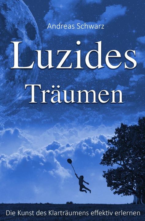 Actual product image Luzides Träumen - Die Kunst des Klarträumens effektiv erlernen (German, Andreas Schwarz, 2017)