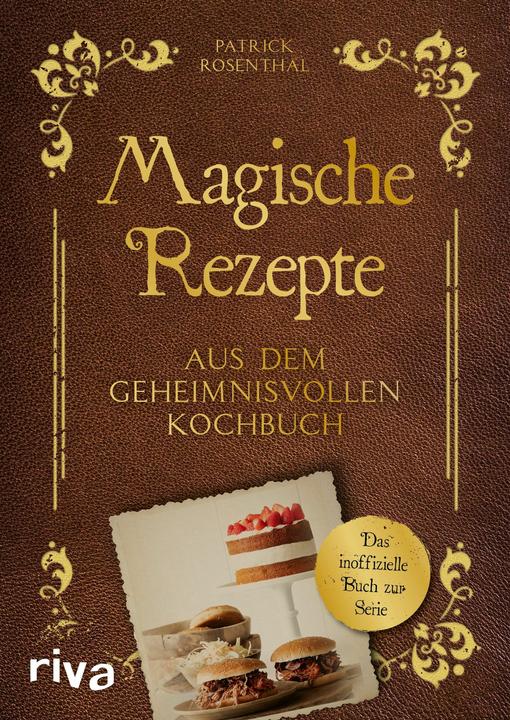 Produktbild Magische Rezepte aus dem geheimnisvollen Kochbuch (Deutsch, Patrick Rosenthal, 2021)