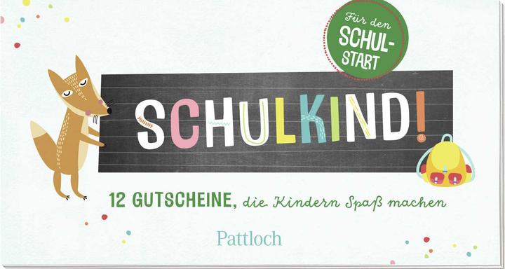 Schulkind! 12 Gutscheine, die Kindern Spass machen (1 x)
