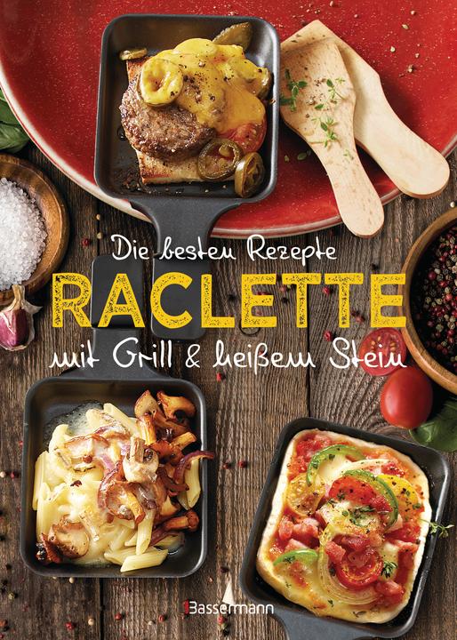 Produktbild Die besten Rezepte Raclette. Mit Grill & heissem Stein (Deutsch, Carina Mira, 2022)