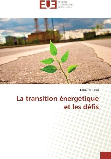Produktbild La transition énergétique et les défis (Deutsch, Ettoufik Hasni, 2017)
