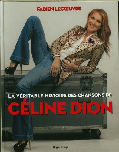 Immagine prodotto La véritable histoire des chansons de Céline Dion (Francese, Lecoeuvre Fabien, 2023)