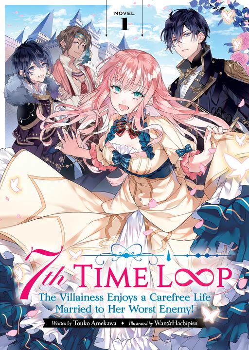 7th Time Loop: The Villainess Enjoys a Carefree Life Married to Her Worst Enemy! (Light Novel) (Anglais, Touko Amekawa, 2022)