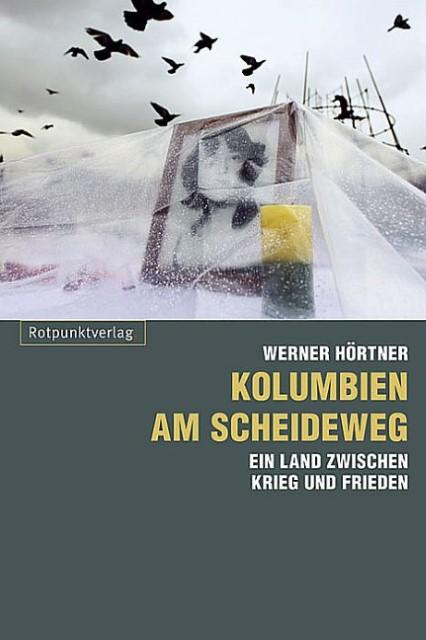 La Colombie à la croisée des chemins (Allemand, WernerHörtner, 2007)