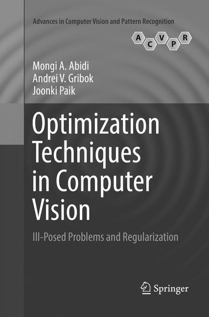 Produktbild Optimization Techniques in Computer Vision (Englisch, Andrei V. Gribok, Joonki Paik, Mongi A. Abidi, 2018)