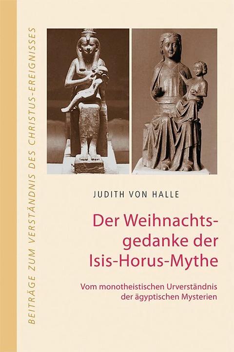 Produktbild Der Weihnachtsgedanke der Isis-Horus-Mythe (Deutsch, Judith von Halle, 2009)