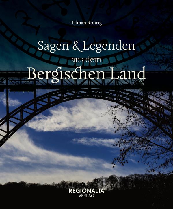 Produktbild Sagen und Legenden aus dem Bergischen Land (Deutsch, Tilman Röhrig, 2020)