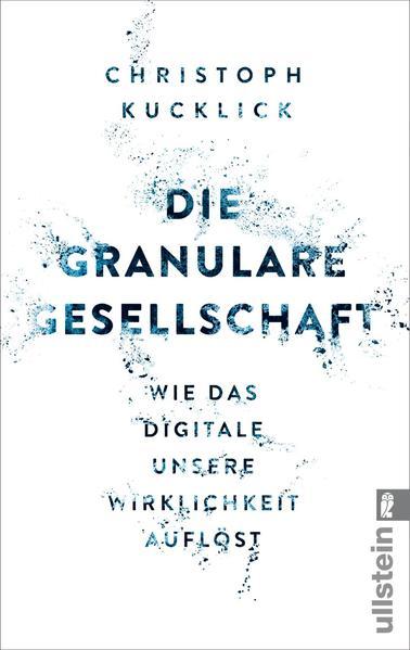 Actual product image Die granulare Gesellschaft (German, Christoph Kucklick, 2016)