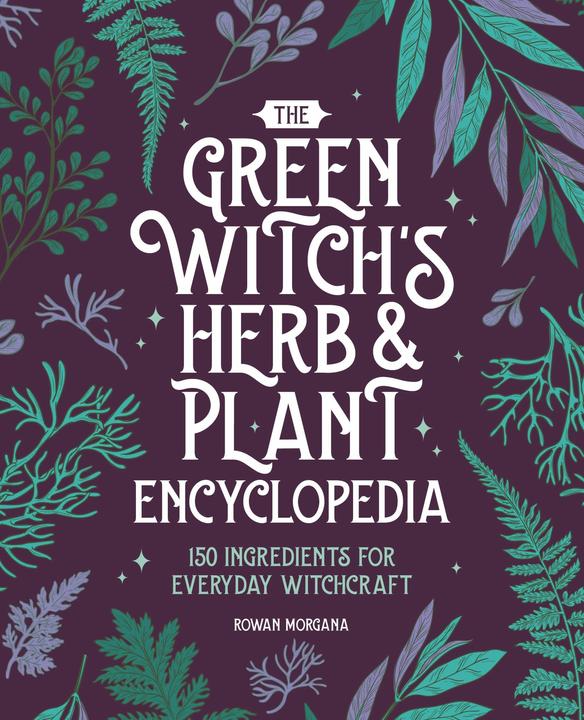 Image du produit The Green Witch's Herb and Plant Encyclopedia (Anglais, Rowan Morgana, 2024)