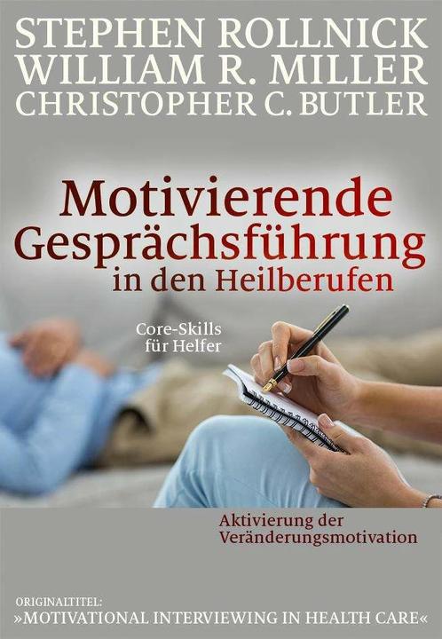 Produktbild Motivierende Gesprächsführung in den Heilberufen (Deutsch, Stephen Rollnick, Theo Kierdorf, Christopher C. Butler, Hildegard Höhr, William R. Miller, 2020)