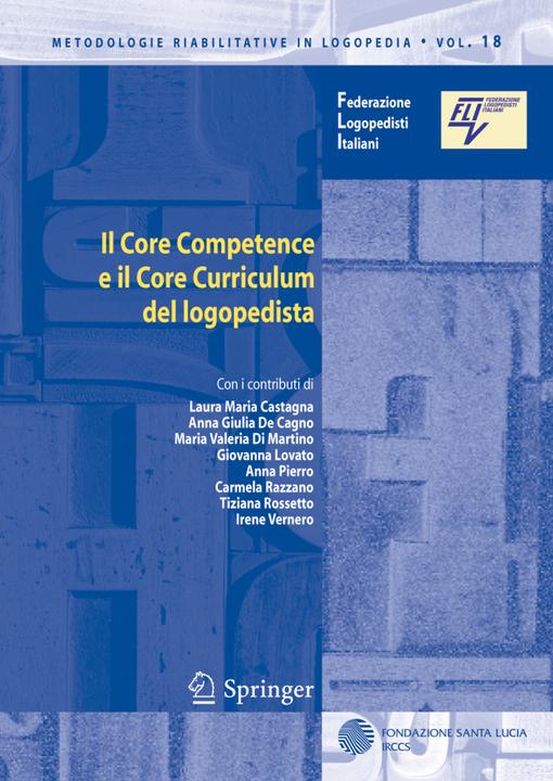 Produktbild Il Core Competence e il Core Curriculum del logopedista (Italienisch, Laura Maria Castagna, Maria Valeria Martino, Anna Giulia de Cagno, 2009)