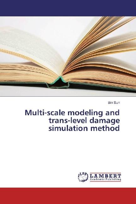 Produktbild Multi-scale modeling and trans-level damage simulation method (Deutsch, Bin Sun, 2017)