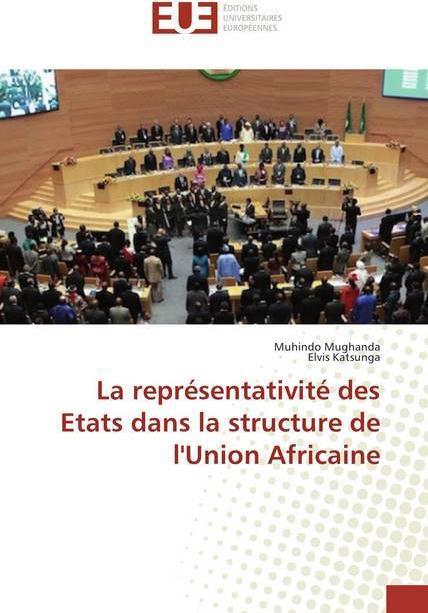 Produktbild La représentativité des Etats dans la structure de l'Union Africaine (Deutsch, Elvis Katsunga, Muhindo Mughanda, 2018)