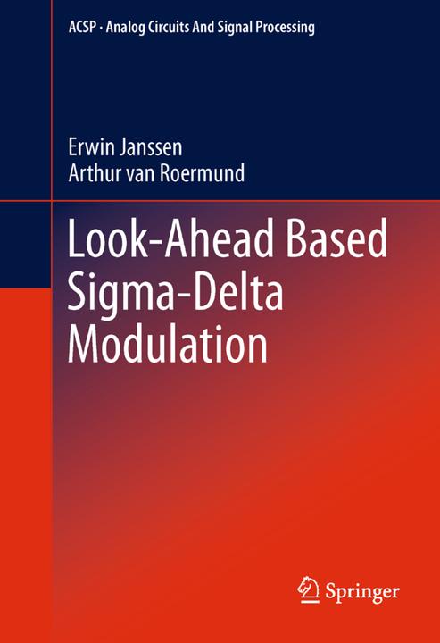 Look-Ahead Based Sigma-Delta Modulation (Arthur van Roermund, Erwin Janssen, 2013)