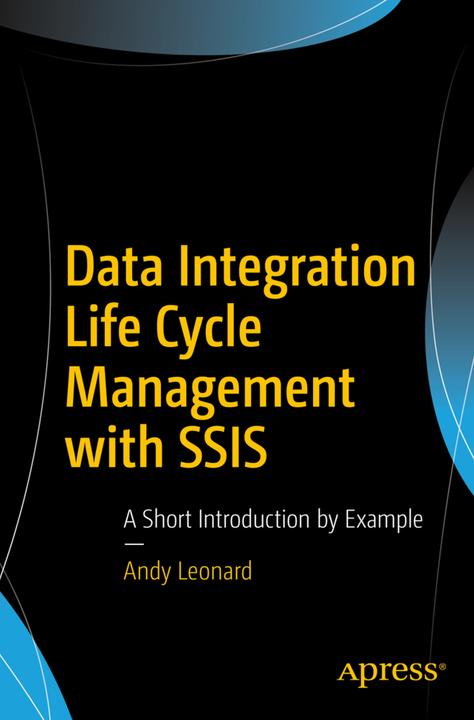 Immagine prodotto Data Integration Life Cycle Management with SSIS (Andy Leonard, 2017)