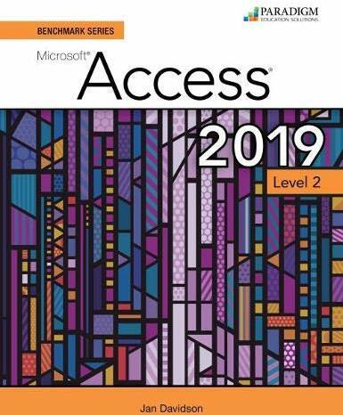 Benchmark Series: Microsoft Access 2019 Level 2 (English, Ian Rutkosky, Denise Seguin, Audrey Roggenkamp, Nita Rutkosky, 2020)
