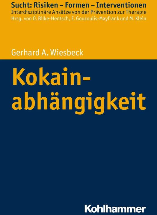 Produktbild Kokainabhängigkeit (Deutsch, Oliver Bilke-Hentsch, Michael Klein, Euphrosyne Gouzoulis-Mayfrank, Gerhard A. Wiesbeck, 2017)