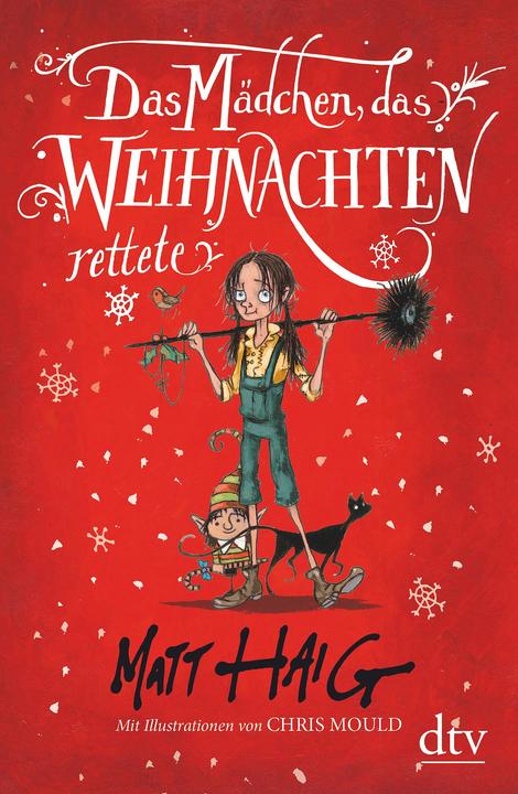 Das Mädchen, das Weihnachten rettete (Allemand, Matt Haig, Chris Mould, 2017)