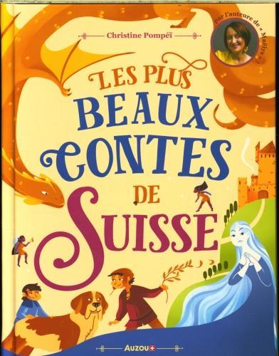 Image du produit Les plus beaux contes de Suisse (Français, Pompéï Christine, 2023)