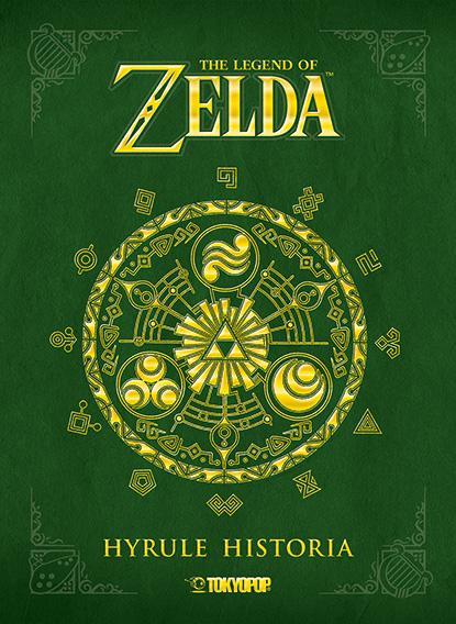 The Legend of Zelda Hyrule Historia (Deutsch, Akira Himekawa, Eiji Anuma, Shigeru Miyamoto)
