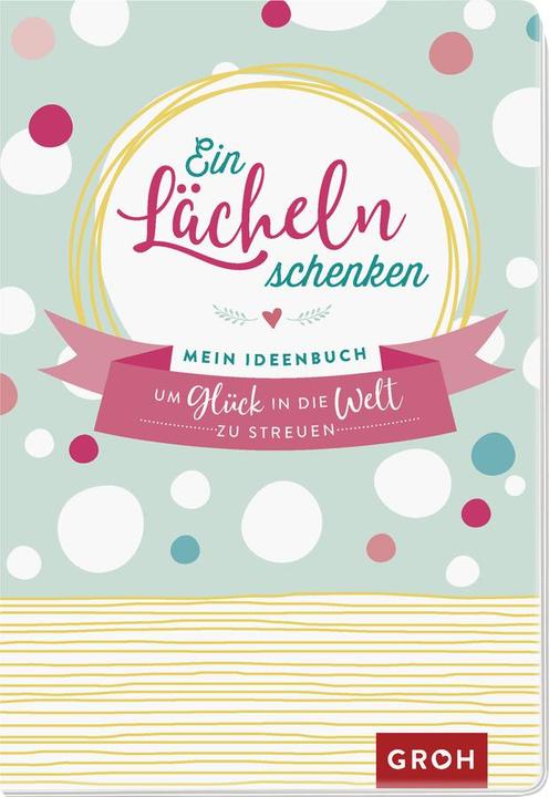 Produktbild Ein Lächeln schenken (Deutsch, Groh Verlag, 2019)