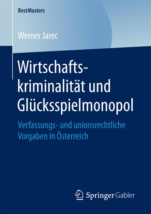 Produktbild Wirtschaftskriminalität und Glücksspielmonopol (Deutsch, Werner Jarec, 2017)