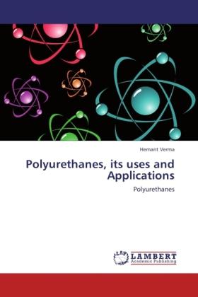 Produktbild Polyurethanes, its uses and Applications (Deutsch, Hemant Verma, 2011)