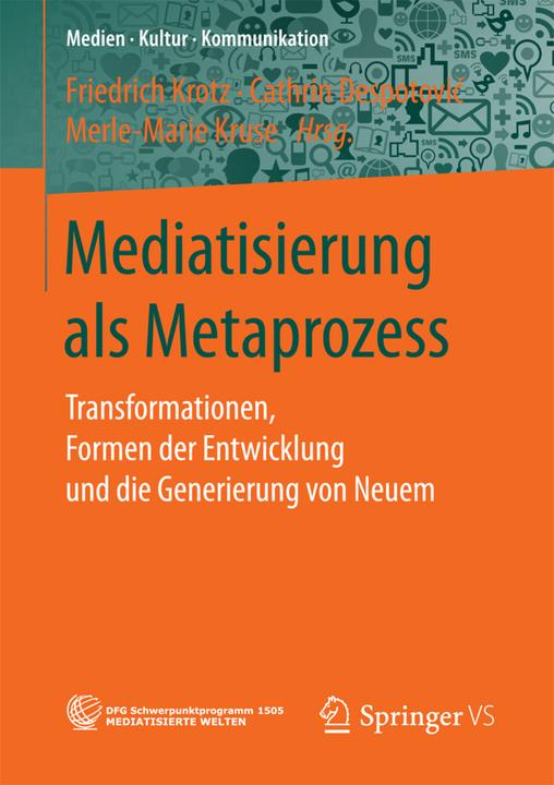 Produktbild Mediatisierung als Metaprozess (Merle-Marie Kruse, Friedrich Krotz, Cathrin Despotovic, 2017)