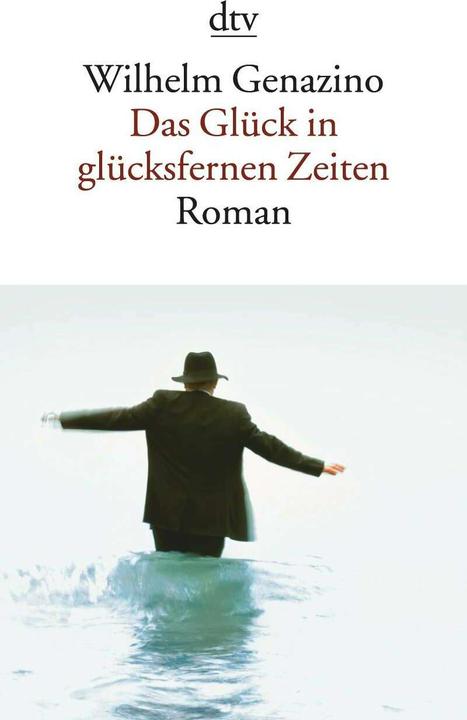 Actual product image Das Glück in glücksfernen Zeiten (German, William Genazino, 2011)