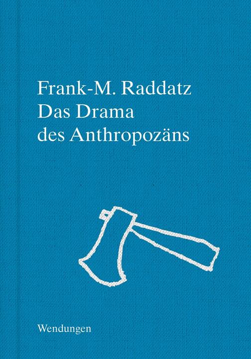 Actual product image Das Drama des Anthropozäns (German, Frank M. Raddatz, 2021)