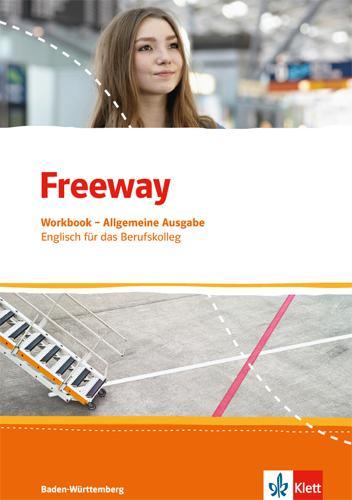 Image du produit Freeway Baden-Württemberg 2016. Workbook mit Lösungen zum Download. Englisch für Berufskollegs (Anglais, Allemand, Maison d'édition Ernst Klett, 2016)