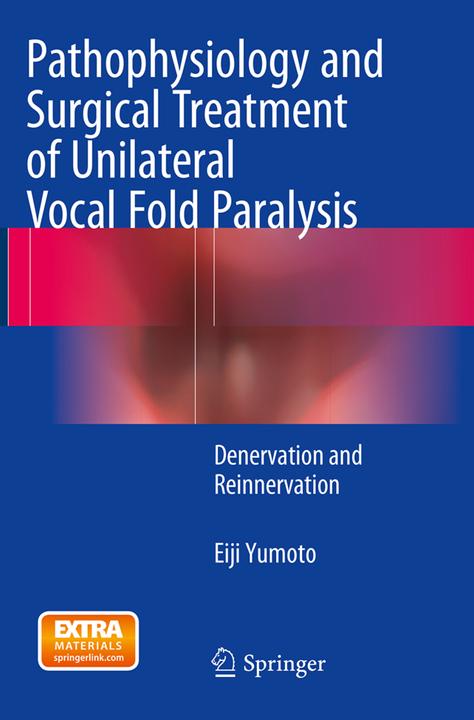 Produktbild Pathophysiology and Surgical Treatment of Unilateral Vocal Fold Paralysis (Niederländisch, Eiji Yumoto, 2016)