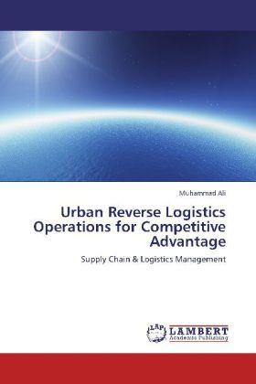 Produktbild Urban Reverse Logistics Operations for Competitive Advantage (Muhammad Ali, 2012)