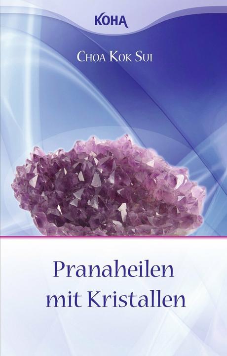 Produktbild Pranaheilen mit Kristallen (Deutsch, Choa Kok Sui, 2008)