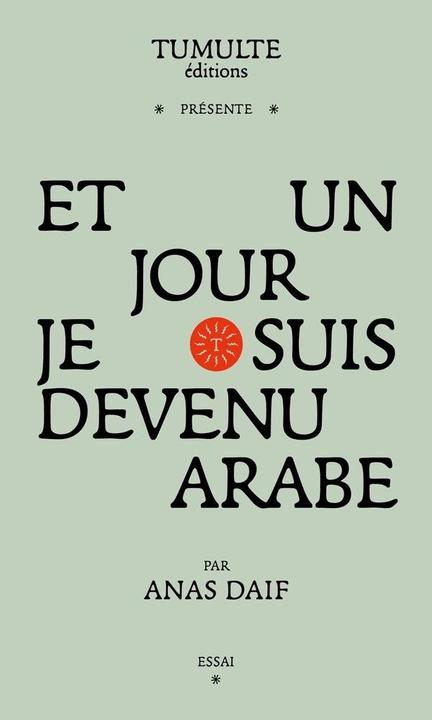 Produktbild Et un jour je suis devenu arabe : essai (Französisch, Daif Anas, 2024)