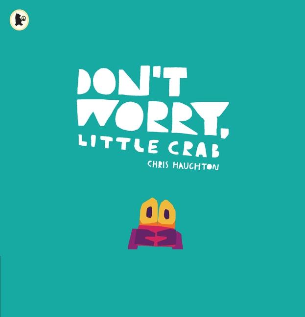 Actual product image Don't Worry, Little Crab (English, Chris Haughton, 2020)