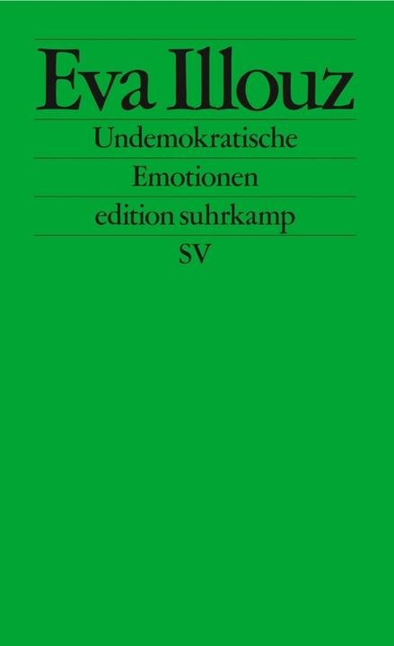 Produktbild Undemokratische Emotionen (Deutsch, Eva Illouz, Michael Adrian, 2023)