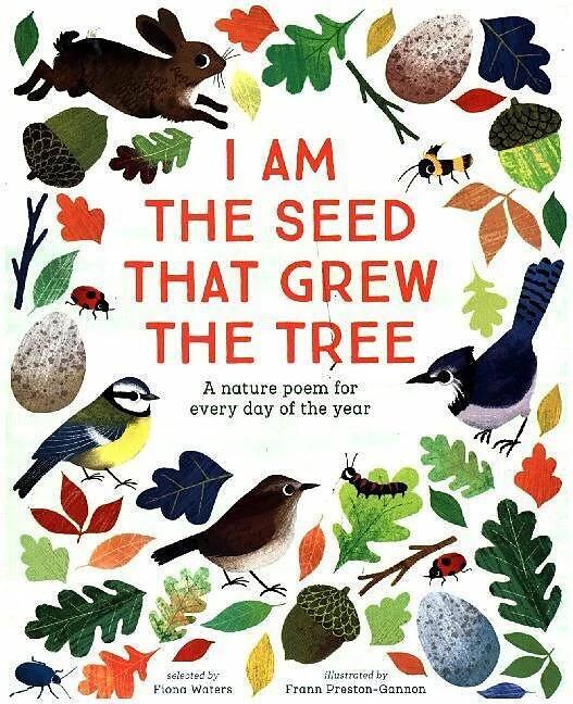 Immagine prodotto I Am the Seed That Grew the Tree - A Nature Poem for Every Day of the Year (Inglese, Fiona Waters, Tom Preston-Gannon, 2018)