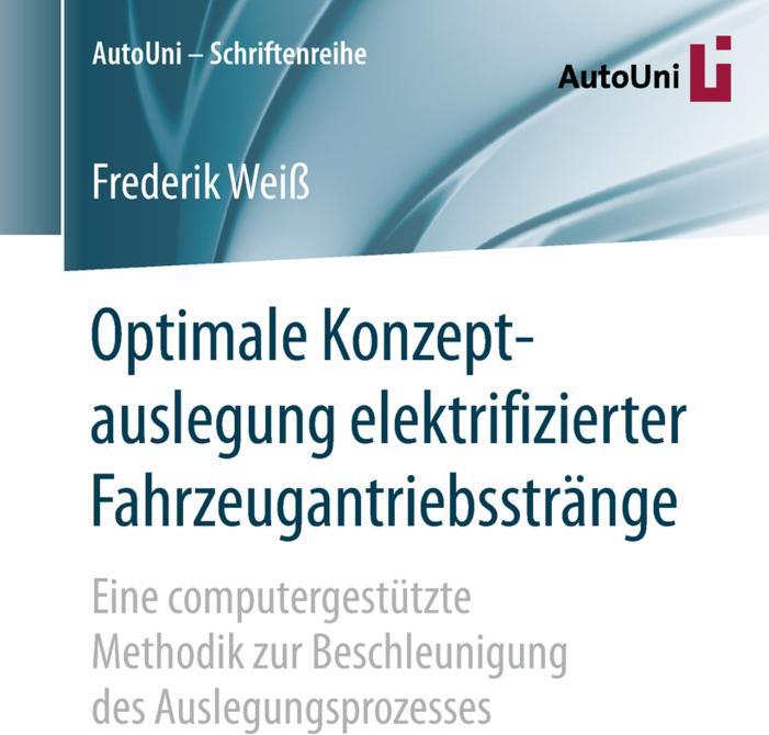 Produktbild Optimale Konzeptauslegung elektrifizierter Fahrzeugantriebsstränge (Frederik Weiss, 2018)